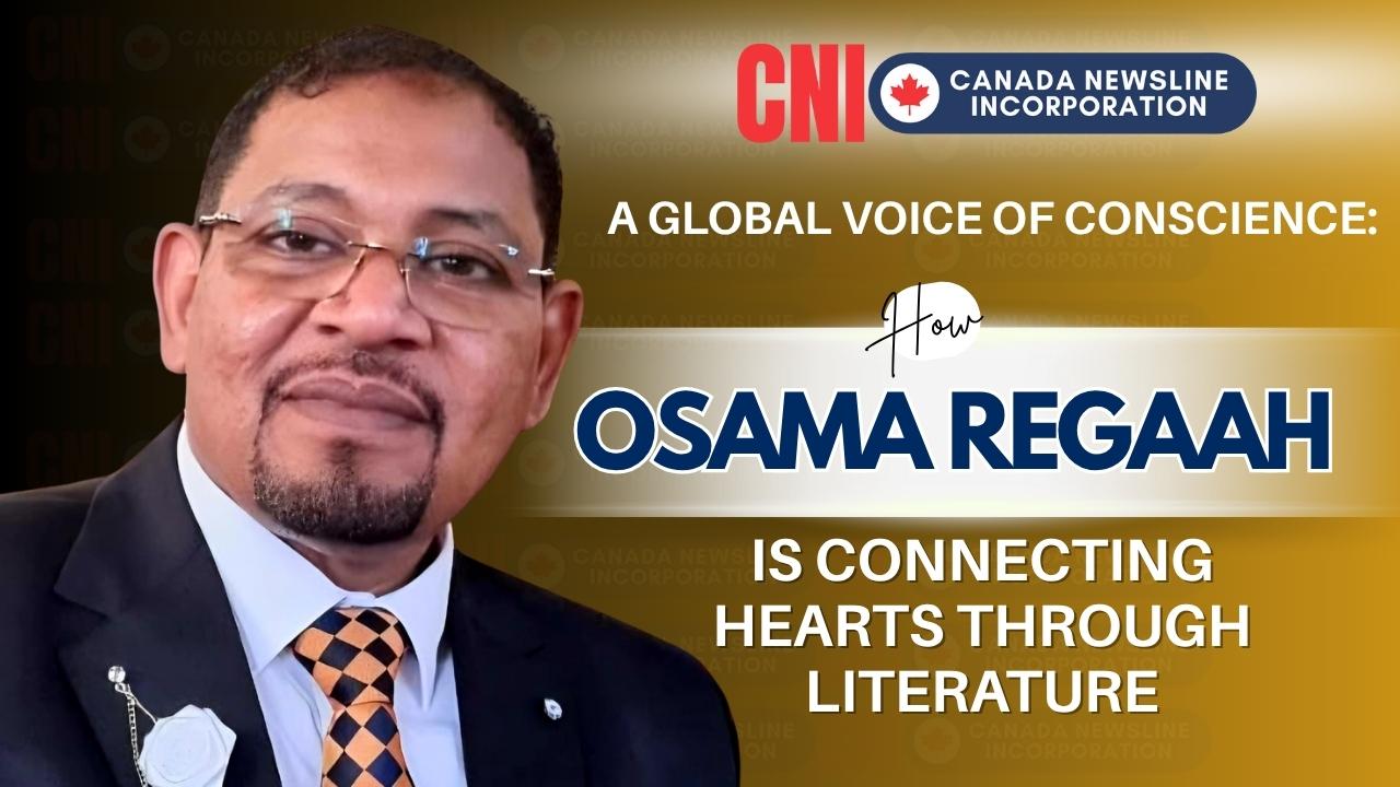 A Global Voice of Conscience: How Osama Regaah Is Connecting Hearts Through Literature