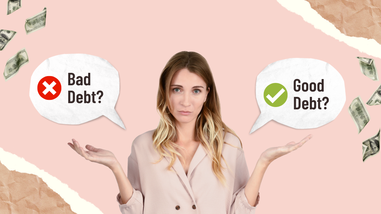 Understanding Good Debt vs. Bad Debt: A Beginner's Guide