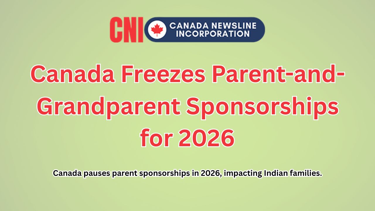 Canada Freezes Parent-and-Grandparent Sponsorships for 2026