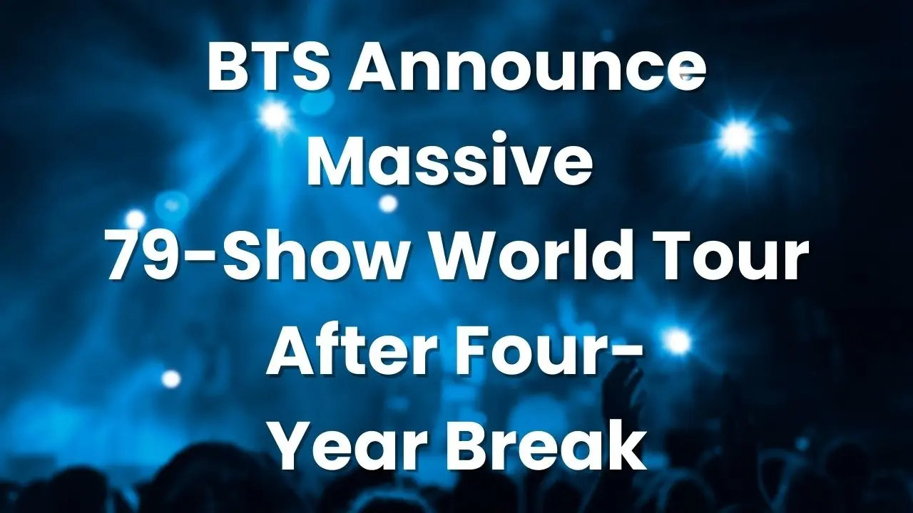 BTS Set to Embark on a 79-Show World Tour After Hiatus