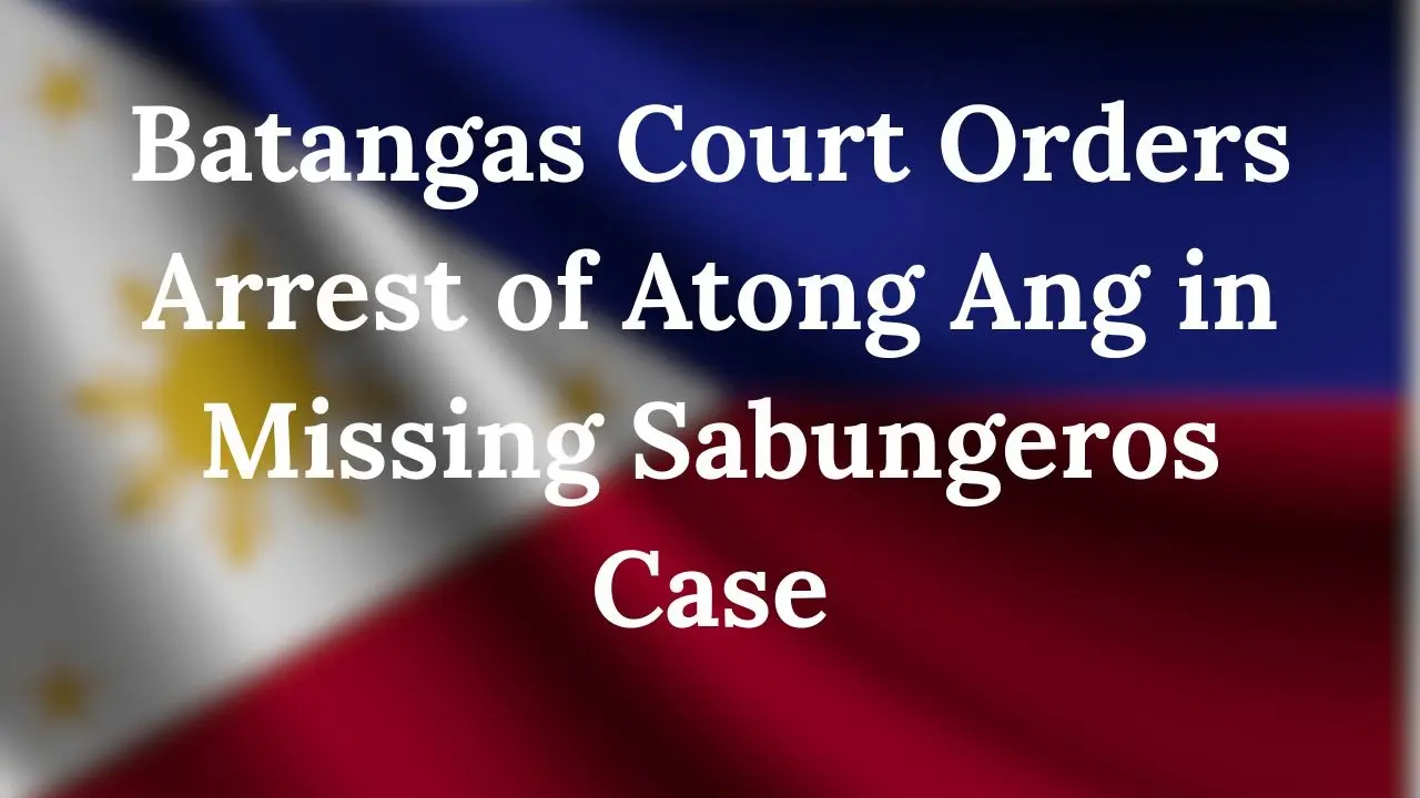 Court Mandates Arrest of Atong Ang in Cockfighting Disappearances
