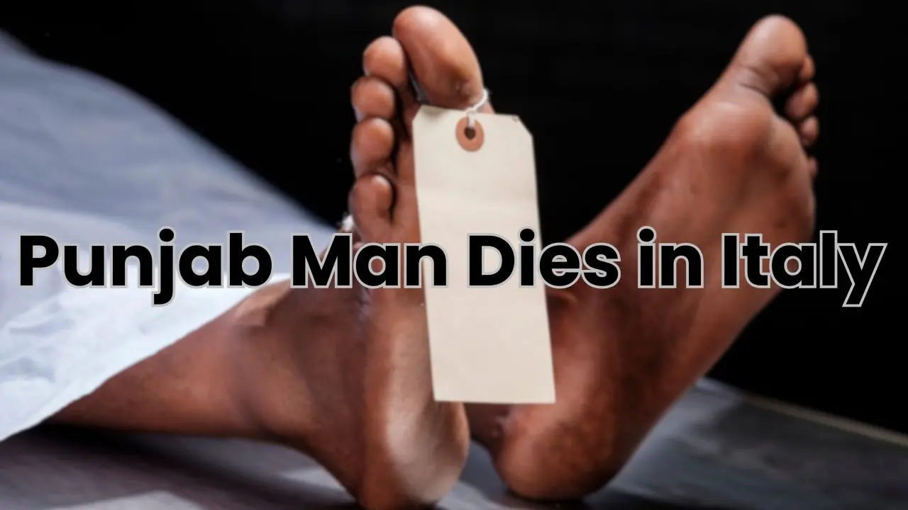 Punjab Man Tragically Found Dead in Italy; Family Calls for Support