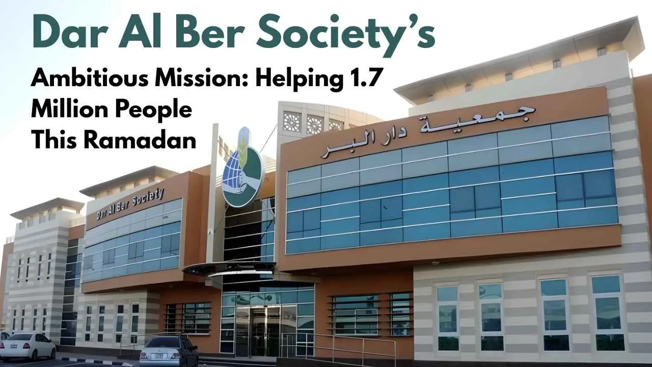 Dar Al Ber Society Aims to Support 1.7 Million Individuals This Ramadan