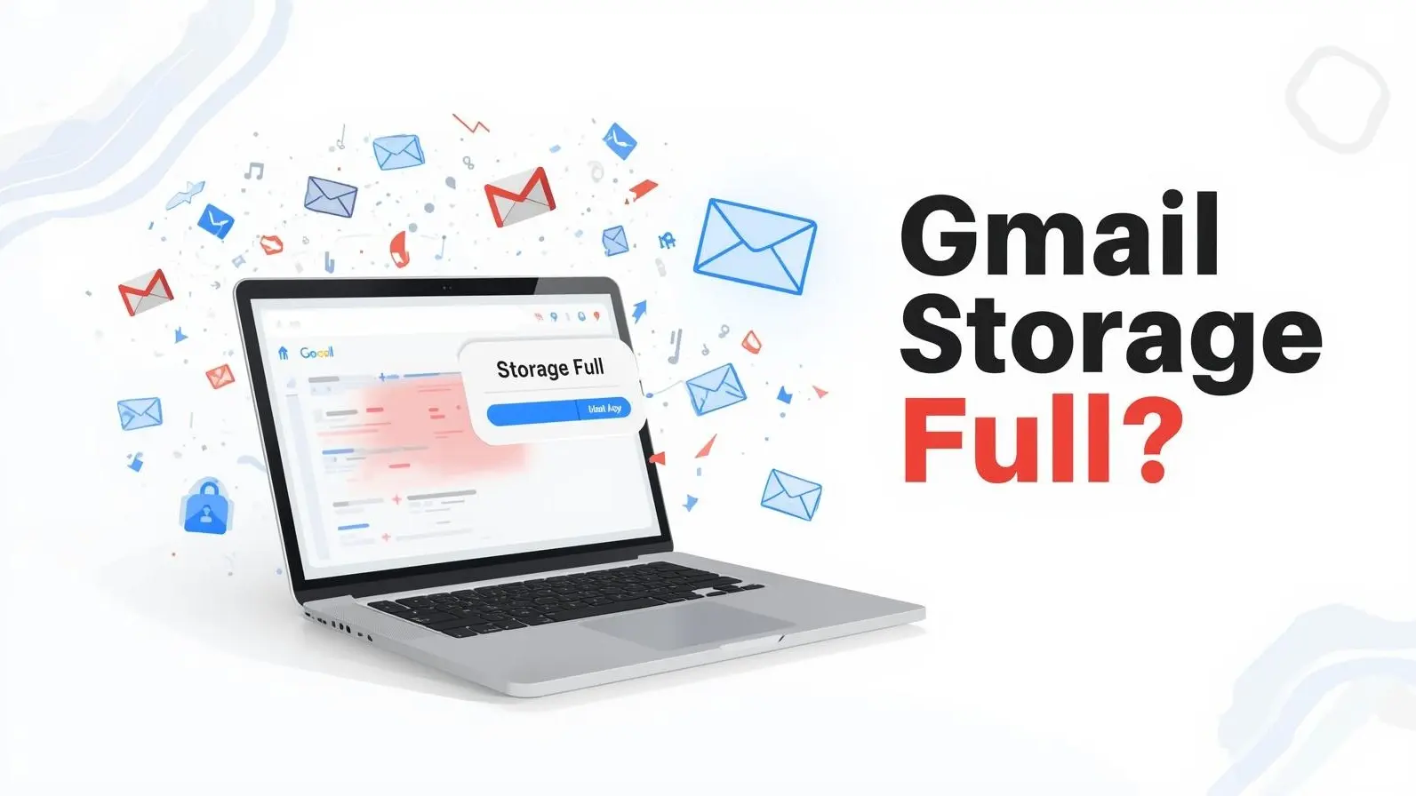 Optimize Your Gmail Storage: Quick Tips to Clear Space Without Losing Emails